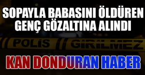 Baba-Oğul Tartışması Kanlı Bitti:...