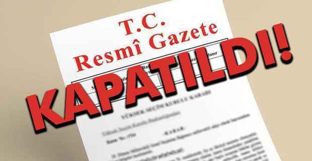 Devletin gazetesi olan Resmi Gazete kapatıldı!