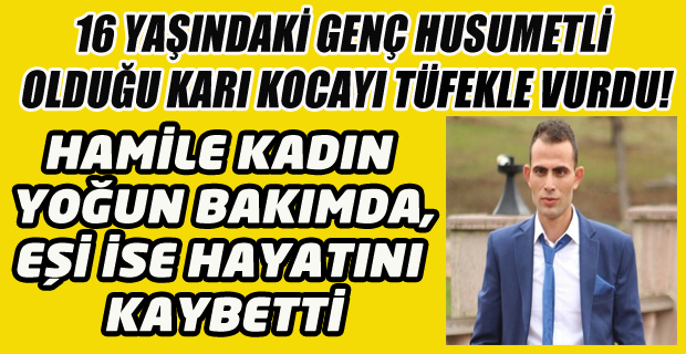 Uşak'ta silahla vurulan genç hayatını kaybetti hamile olan eşi yoğun bakımda