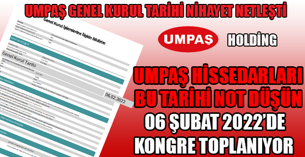 UMPAŞ HOLDİNG Genel Kurulu Kongre Tarihi KAP'ta Yayınlandı!