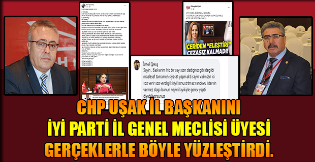 İyi Parti İl Genel Meclisi Üyesi İsmail Çavuş, CHP Uşak İl Başkanını böyle yalanladı.