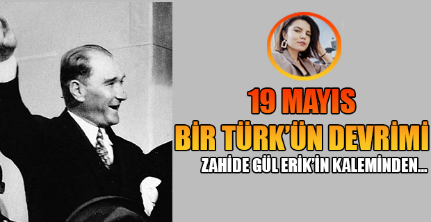 19 Mayıs Bir Türk'ün Devrimi!