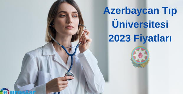 Azerbaycan Tıp Üniversitesi 2023 Fiyatları