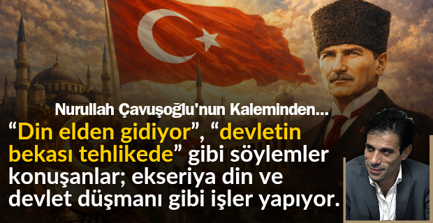 Devlet ya da din kimsenin tekelinde olamaz ve kimsenin himayesine veya korumasına muhtaç değildir.