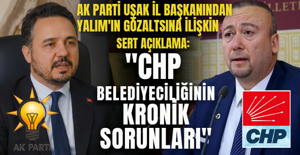 AK Partili Yaşar: "CHP'nin iç kavgası bizi ilgilendirmiyor, Uşak'a hizmet edeceğiz