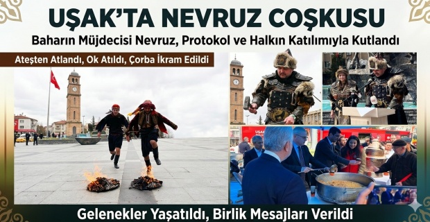 Baharın Müjdecisi Nevruz, Uşak'ta Protokol ve Halkın Katılımıyla Kutlandı
