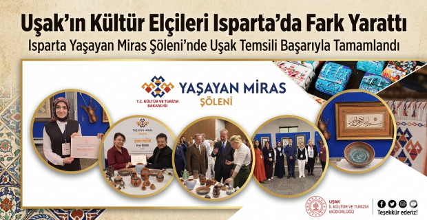 Isparta Yaşayan Miras Şöleni'nde Uşak Rüzgârı Esti: Geleneksel Sanatlar Büyüledi