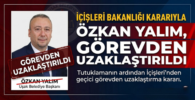 Özkan Yalım’a Ağır Darbe: Tutuklamanın ardından İçişleri’nden görevden uzaklaştırma kararı.