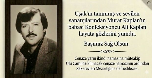 Şehrin tanınmış esnaflarında Ali Kaplan Hakkın rahmetine kavuştu