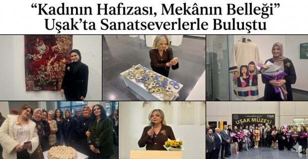 Uşak’ta 8 Mart’a Özel Anlamlı Sergi: Kadının Hafızası, Mekânın Belleği