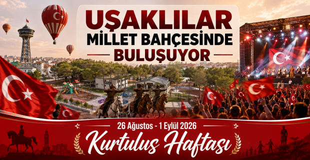 UŞAK VALİLİĞİ'NİN DÜZENLEDİĞİ KURTULUŞ HAFTASI KUTLAMALARINDA TARİH, KÜLTÜR, SANAT KOKAN BİRBİRİNDEN KIYMETLİ ETKİNLİKLER İLE DOYASIYA EĞLENCEYE HAZIR MISINIZ?