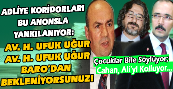 Ali Erdoğan'ı Üç Ayda Hapse Tıktıramazsam, Bırakır Dönerim Diyen Ufuk Bey, Uşak BARO'su Seni Bekliyor!