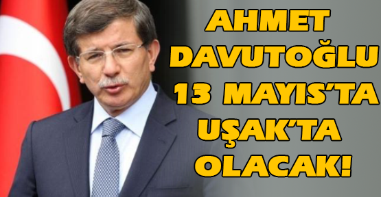 Başbakan Davutoğlu Uşak'a Geliyor!