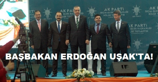 Başbakan Recep Tayyip Erdoğan'ın Uşak Programı Başladı!
