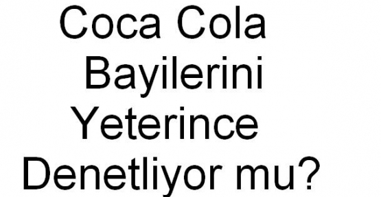 Coca Cola Satan İşletmeciler; Uşak Bayiliğinden Şikayetçi