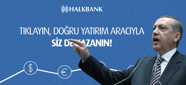 Cumhurbaşkanı 'dolarları bozdurun' derken, Halkbank 'dolara yatırım' reklamı yapıyor!