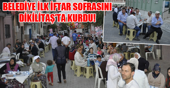 Dikilitaş’taki İftar Sofrasına Katılım Yoğun Oldu!