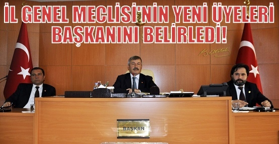 İl Genel Meclisi’nin Yeni Başkanı Mehmet Nacar!