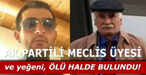 Ak Parti meclis üyesi ve yeğeni ölü bulundu!