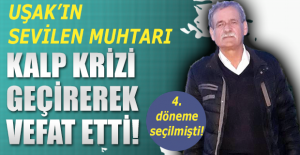Uşaklı muhtar, iftar sonra kalp krizi geçirerek hayatını kaybetti!