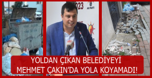 MEHMET ÇAKIN BELEDİYE BAŞKANLIĞI KARNESİNDE YOLDAN SINIFTA KALDI!