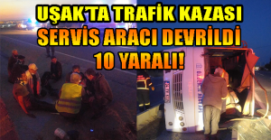 Uşak'ta kaza; devrilen minibüste 10 yaralı!