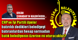 Keçiören CHP Belediye Başkanı meydan meydan hesap soracağız diyor. Peki ya Uşak belediye başkanı ve meclis üyeleri?