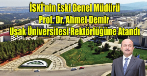 Uşak Üniversitesi'nin Yeni Rektörü Prof. Dr. Ahmet Demir Oldu