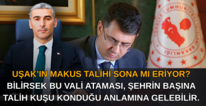 Uşak’a Nihayet İnisiyatif Alabilecek Birikim ve Tecrübe de Bir Vali Atandı