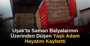 Saman Balyalarının Üzerinden Düşen 72 Yaşındaki Ömer Ayhan Can Verdi
