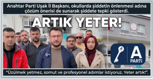 Anahtar Parti Uşak İl Başkanı, okullarda şiddetin önlenmesi adına çözüm önerisi de sunarak şiddete tepki gösterdi.