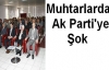 Ak Parti'li İl Genel Meclisi Üyelerine Muhtarlardan Veto.