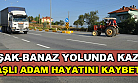 Banaz yolunda otomobilin çarptığı yaşlı adam hayatını kaybetti!
