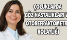 Çocuklarınızın İleride Görme Bozukluğu Çekmemesi İçin Bu Uyarıları Dikkate Alın!