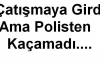 Gündüz Polisle Çatışmaya Girerek Kaçan Zanlı Gece Yakalandı.