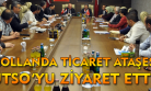 Hollanda ekonomisinden UTSO'ya ziyaret!