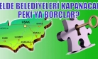 Kapanacak Olan Belde Belediyelerinin Borç Toplamı 8 Buçuk Milyon Olarak Belirlendi!