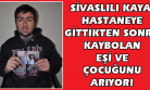 Kayıp Eşi ve Oğlunu Arıyor!