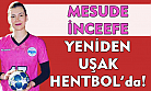 Mesude İnceefe, yeniden Uşak Hentbol Takımı'nda!