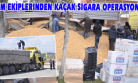 Mısır İçine Saklanmış 70 Bin Paket Kaçak Sigara Yakalandı!