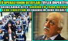 Operasyon Derinleştikçe Ortaya Çıkan Gerçekler, Cemaatin İğrenç Yüzünü Bakın Nasıl Ortaya Koymakta!