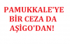 Pamukkale'ye Bir Ceza Da Aşigo'dan!