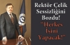 Rektör Çelik Üniversitedeki İç Çekişmelerle İlgili Bir Konuştu Pir Konuştu!