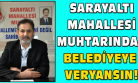 Sarayaltı Muhtarı, Belediyenin Mahallesine Yeterince Hizmet Etmemesinden Şikayetçi!