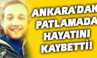 Üniversiteli Genç Gökhan, Ankara'daki Patlamada Hayatını Kaybetti!