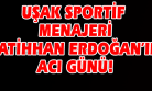Uşak Sportif Ailesinin Acı Günü!