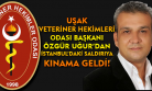 Uşak Veteriner Hekimleri Odası Başkanı Özgür Uğur'dan İstanbul'daki saldırıya kınama!
