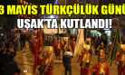 3 Mayıs Türkçülük Günü'nde Mehter Takımı ve meşaleler ile yüründü!