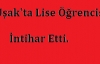 Uşak'ta Lise Öğrencisi İntihar Etti.