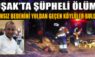 Yol Kenarında Yarı Çıplak Bir Vaziyette Cesedi Bulundu!